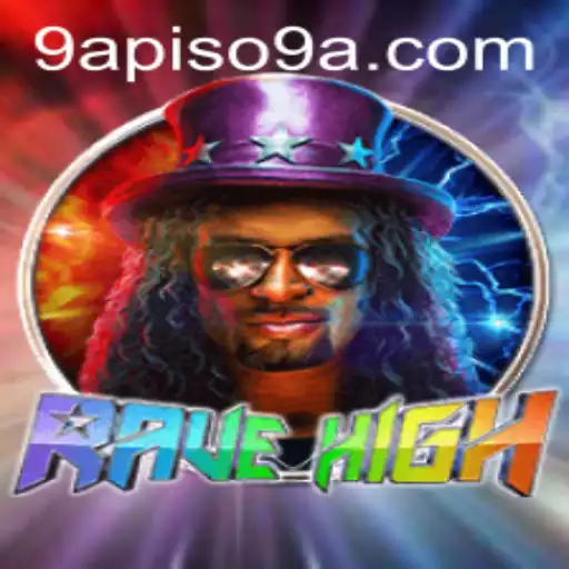 A Comprehensive Guide to RaveHigh: The Thrilling World of 9APISO